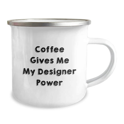 Designer Camping Mug, Funny Quote Gifts from Friends, Coffee Gives Me My Designer Power, 12 oz Stainless Steel - Victory Thru Vision