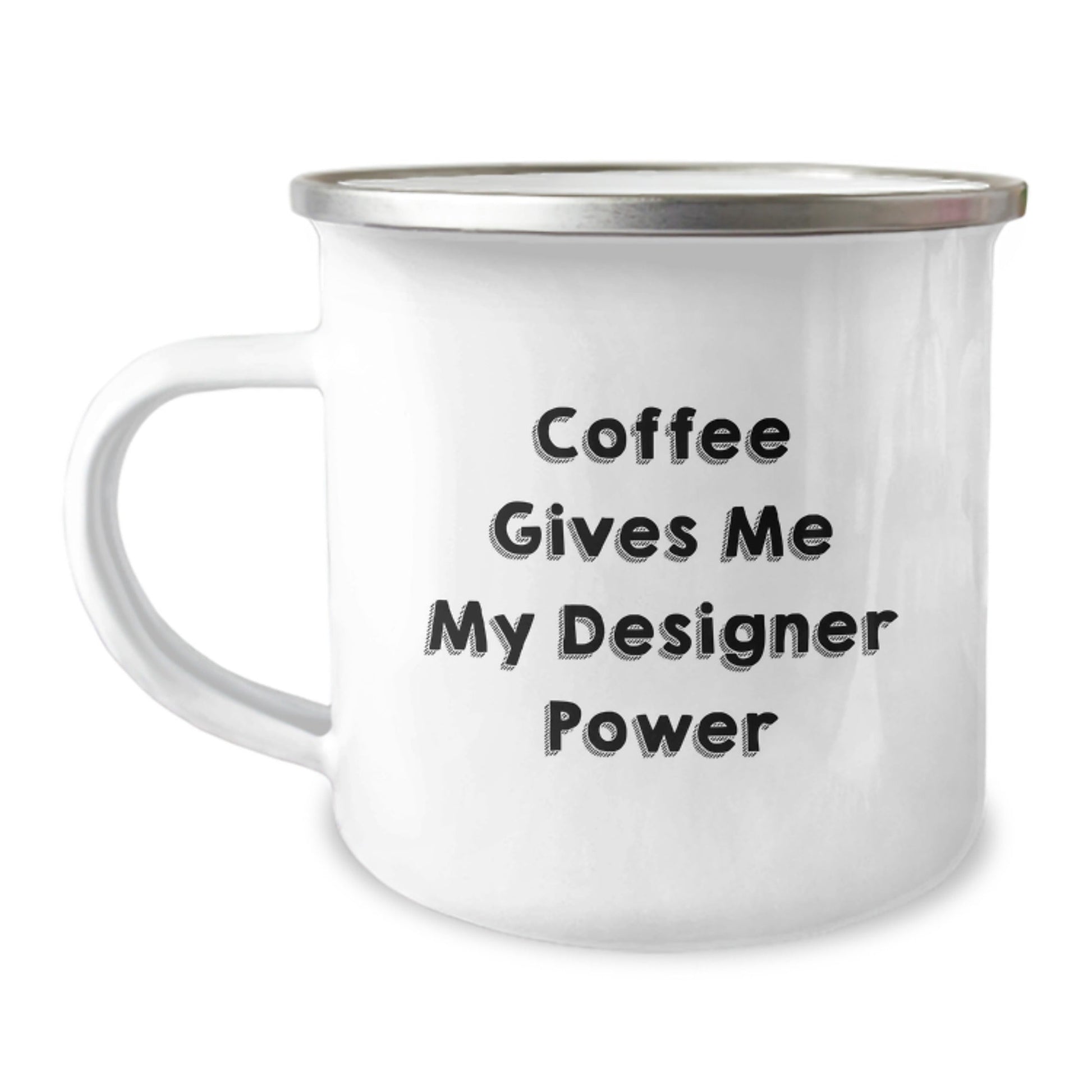 Designer Camping Mug, Funny Quote Gifts from Friends, Coffee Gives Me My Designer Power, 12 oz Stainless Steel - Victory Thru Vision