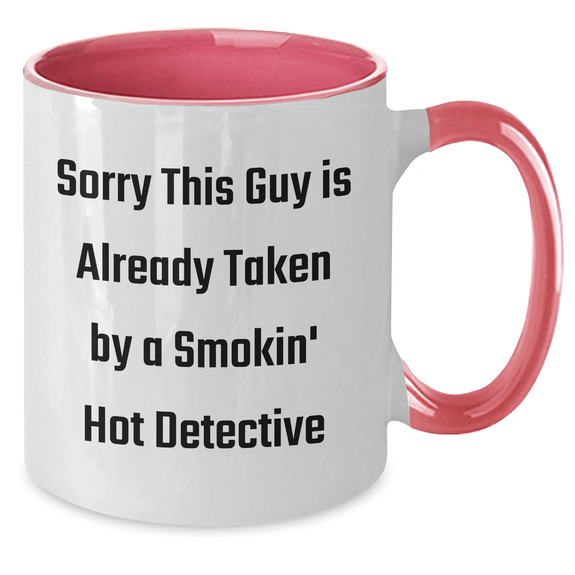 Detective Humor Funny Two Tone Coffee Mugs Gifts from Men to Detective Friends on Father's Day - Sorry This Guy - Victory Thru Vision 