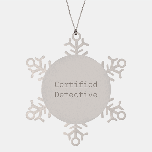Detective Snowflake Ornament Gifts from Friends to Family, Certified Funny Quote, Christmas Unique Gifts - Victory Thru Vision 