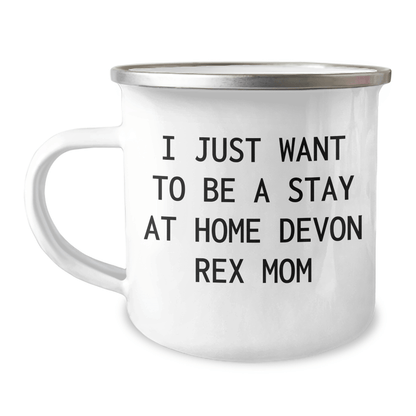 Devon Rex Cat Lovers' Funny Quote Camping Mug, Gifts from Mom to Dad on Father's Day, I Just Want To Be A Stay At Home Devon Rex Mom - Victory Thru Vision 