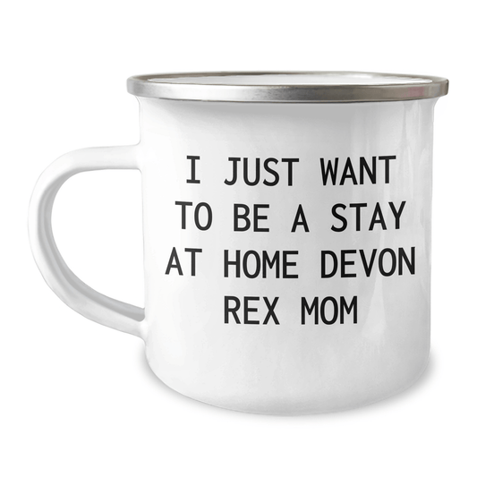 Devon Rex Cat Lovers' Funny Quote Camping Mug, Gifts from Mom to Dad on Father's Day, I Just Want To Be A Stay At Home Devon Rex Mom - Victory Thru Vision 