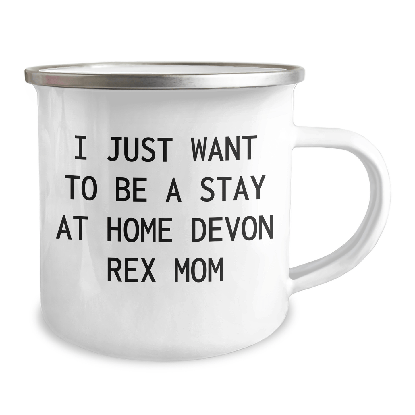 Devon Rex Cat Lovers' Funny Quote Camping Mug, Gifts from Mom to Dad on Father's Day, I Just Want To Be A Stay At Home Devon Rex Mom - Victory Thru Vision 