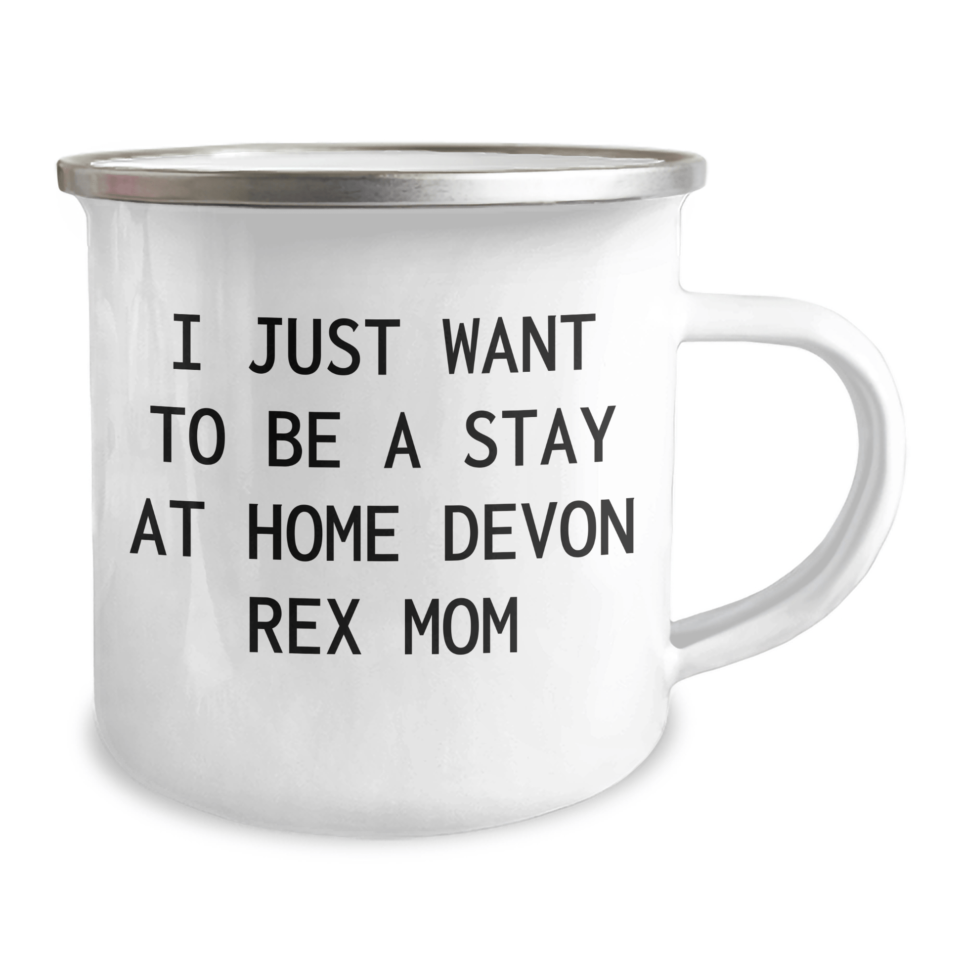 Devon Rex Cat Lovers' Funny Quote Camping Mug, Gifts from Mom to Dad on Father's Day, I Just Want To Be A Stay At Home Devon Rex Mom - Victory Thru Vision 