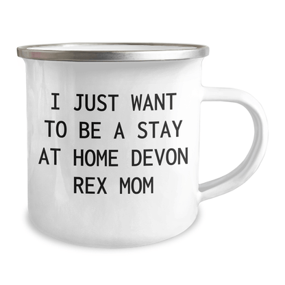 Devon Rex Cat Lovers' Funny Quote Camping Mug, Gifts from Mom to Dad on Father's Day, I Just Want To Be A Stay At Home Devon Rex Mom - Victory Thru Vision 