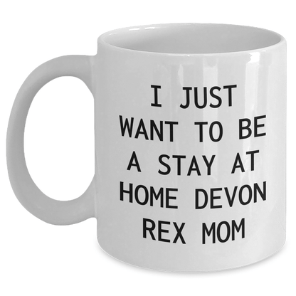 Devon Rex Cat Mom Gifts, 'I Just Want To Be A Stay At Home Devon Rex Mom' Funny Quote Mugs for Dad, Father's Day Unique Gifts from Friends - Victory Thru Vision 