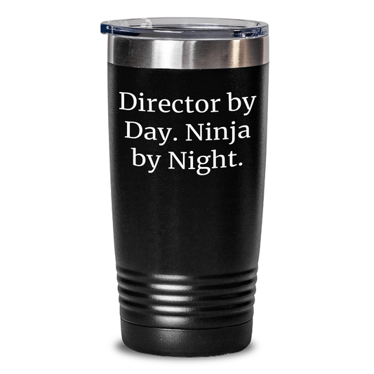 Director By Day, Ninja By Night Gifts from Friends for Mother's Day Unique Director Tumblers, 20oz or 30oz Vacuum-Insulated Tumbler - Victory Thru Vision 