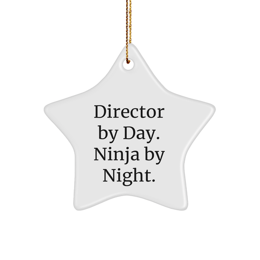 Director Gifts by Day, Ninja Ornaments by Night, Funny Star Ornament for Men, Women, or Friends, Gifts from Family, Perfect for Christmas - Victory Thru Vision 