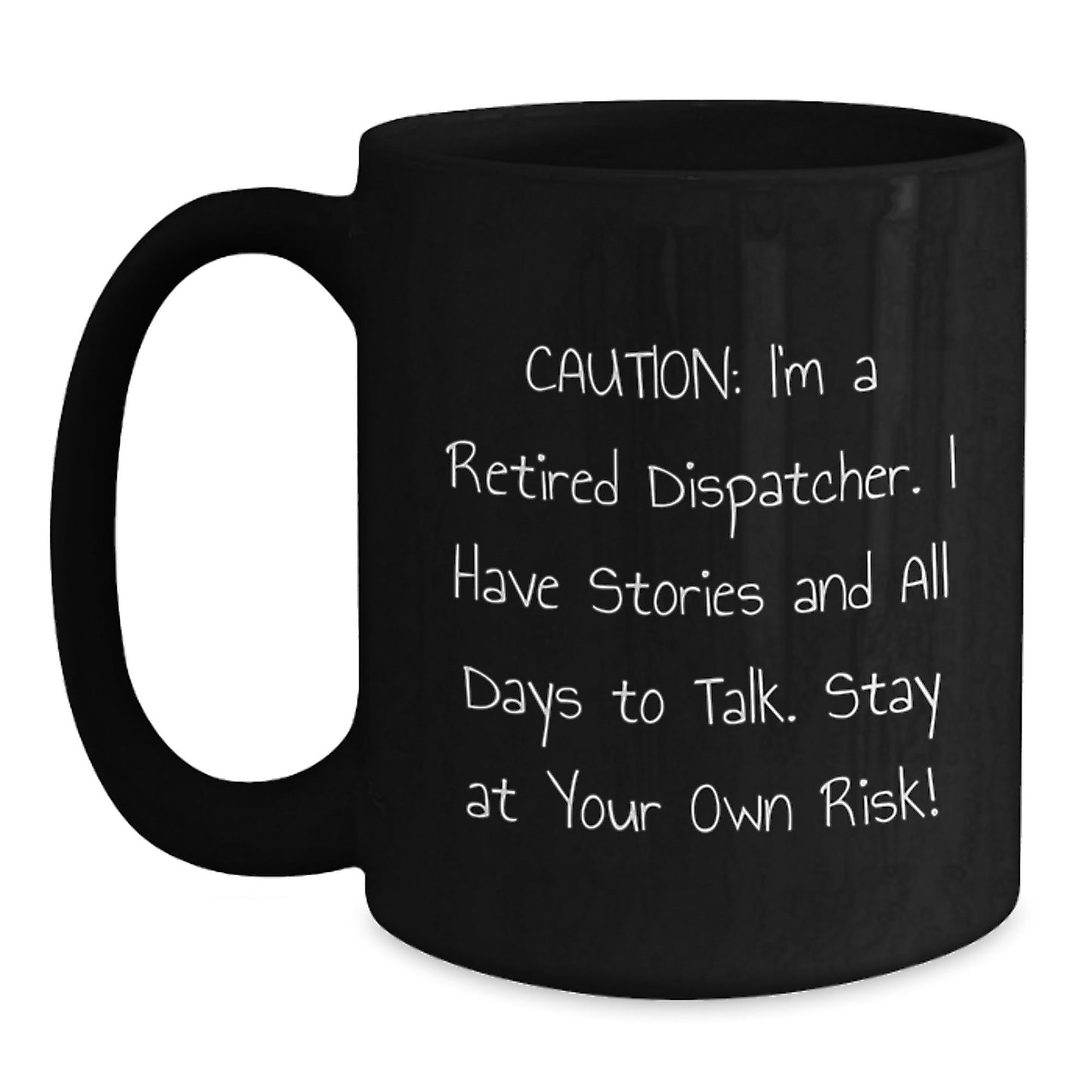 Dispatcher Gifts: Funny 'Caution' Black Coffee Mug, 11oz or 15oz, Perfect for Retired Dispatchers, Graduation Unique Gifts from Friends to Family - Victory Thru Vision