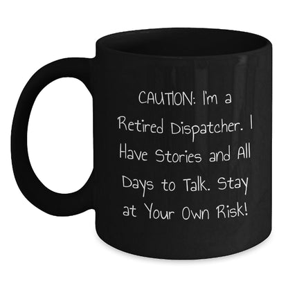 Dispatcher Gifts: Funny 'Caution' Black Coffee Mug, 11oz or 15oz, Perfect for Retired Dispatchers, Graduation Unique Gifts from Friends to Family - Victory Thru Vision