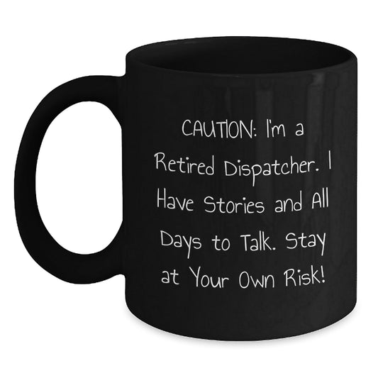 Dispatcher Gifts: Funny 'Caution' Black Coffee Mug, 11oz or 15oz, Perfect for Retired Dispatchers, Graduation Unique Gifts from Friends to Family - Victory Thru Vision