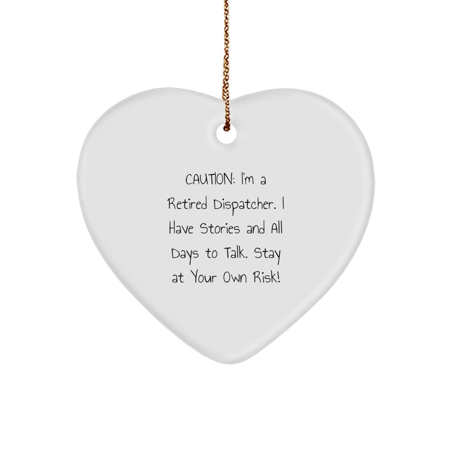 Dispatcher's Heartfelt Gift - 'Caution: I'm A Retired Dispatcher... Gifts from Men to Dispatchers for Christmas - Victory Thru Vision