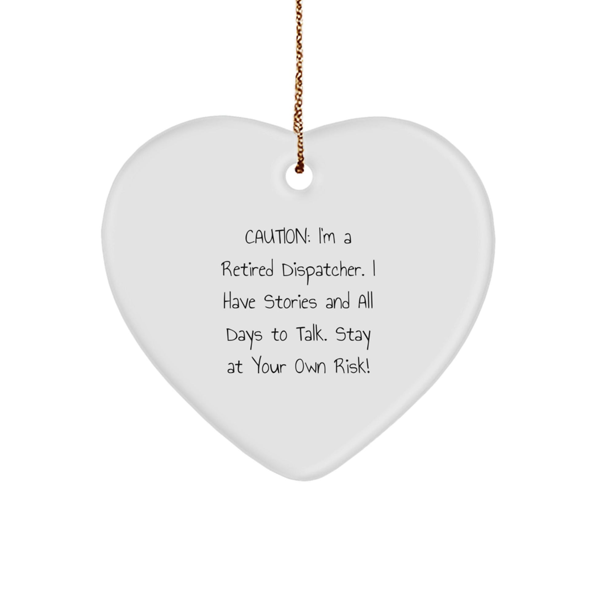 Dispatcher's Heartfelt Gift - 'Caution: I'm A Retired Dispatcher... Gifts from Men to Dispatchers for Christmas - Victory Thru Vision