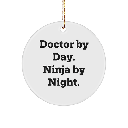 Doctor By Day. Ninja By Night. Circle Ornament Gifts from Friends for Doctor Christmas - Victory Thru Vision 