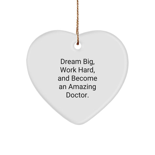 Doctor Gifts for Christmas - 'Dream Big, Work Hard, And Become An Amazing Doctor.' Heart Ornament Gifts from Friends to Family - Victory Thru Vision