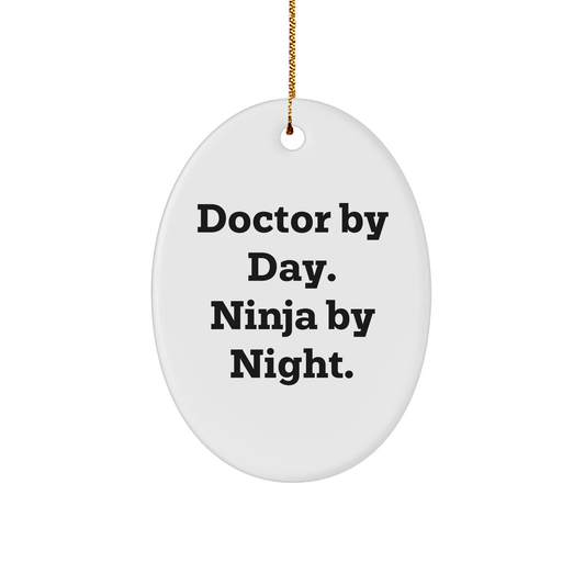 Doctor Gifts for Men, Women, Family, Friends by Day, Ninja by Night Oval Ornament, Funny Christmas Decor - Victory Thru Vision 