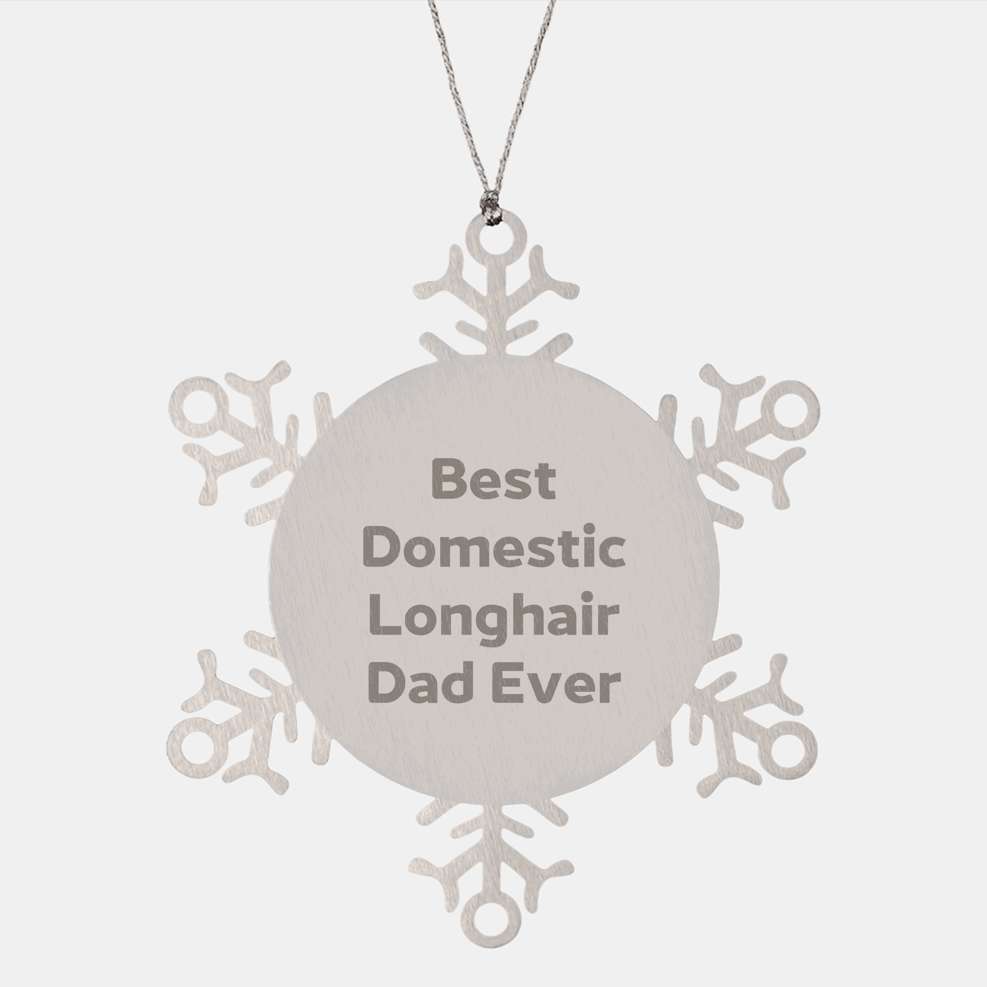 Domestic Longhair Cat Lover Snowflake Ornament Funny Gift for Cat Dad Christmas Memorable Presents from Mom to Best Domestic Longhair Dad Ever Gifts for Cat Enthusiasts - Victory Thru Vision 