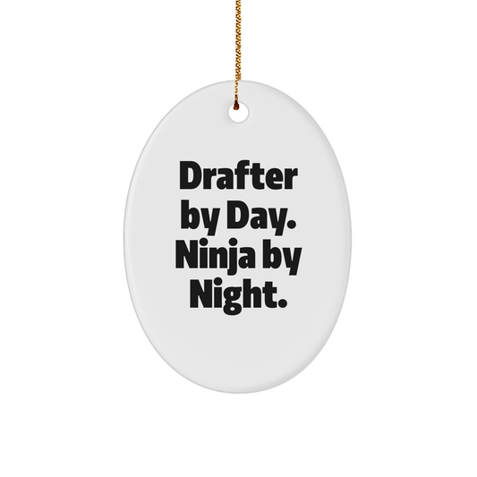 Drafter Gifts by Day, Ninja Gifts by Night, Oval Ornament, White, for Christmas, Gifts from Friends, Gifts for Drafter - Victory Thru Vision 
