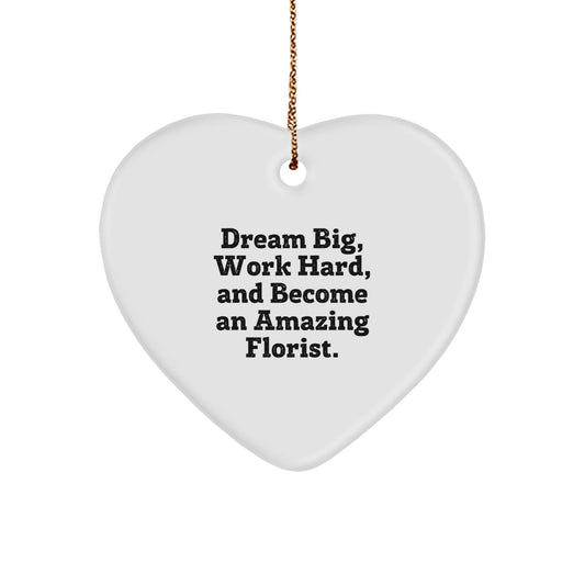Dream Big Florist Gifts from Friends to Family - Heart Ornament for Christmas - Victory Thru Vision
