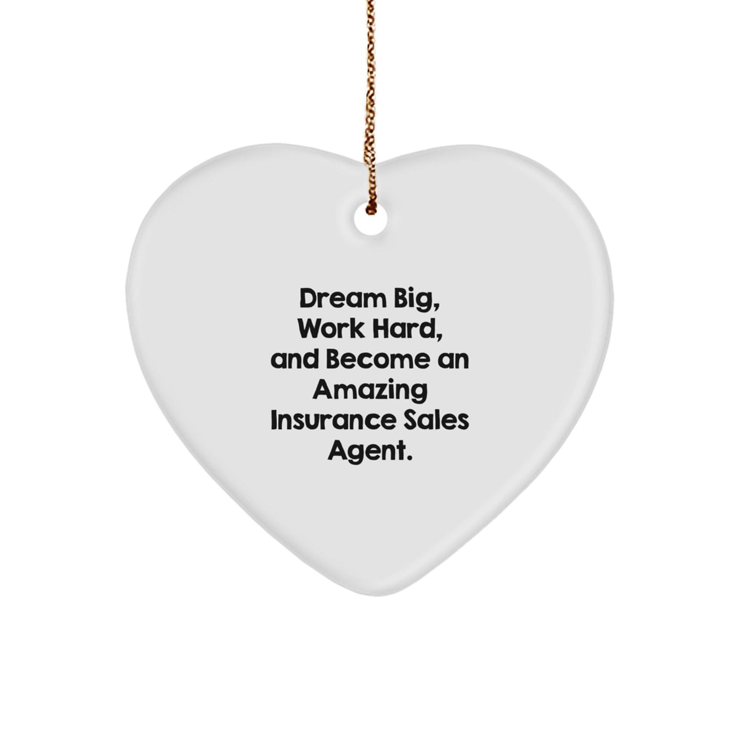 Dream Big for Insurance Sales Agents, Amazing Heart Ornament Gifts from Friends, for Christmas - Victory Thru Vision
