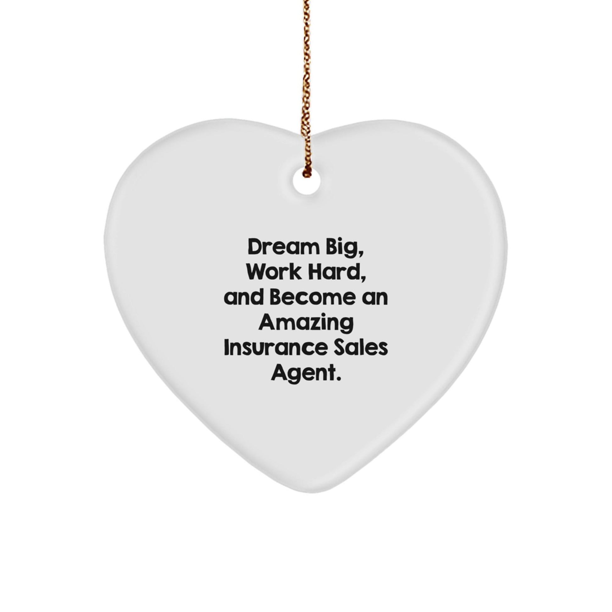 Dream Big for Insurance Sales Agents, Amazing Heart Ornament Gifts from Friends, for Christmas - Victory Thru Vision
