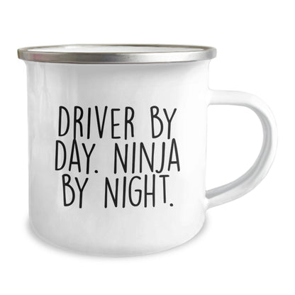 Driver By Day Ninja By Night Funny Camping Mug for Birthday Unique Gifts from Friends to Family - Victory Thru Vision