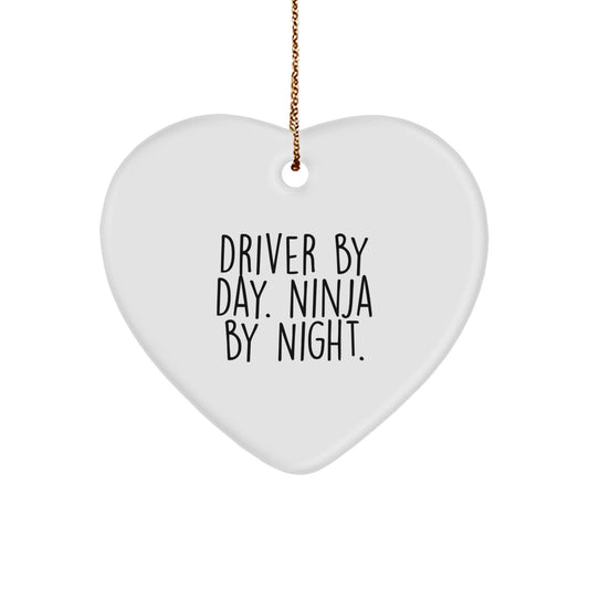 Driver by Day, Ninja by Night Heart Ornament Gifts for Men, Women, Friends - Funny Quote Christmas Ornament - Victory Thru Vision