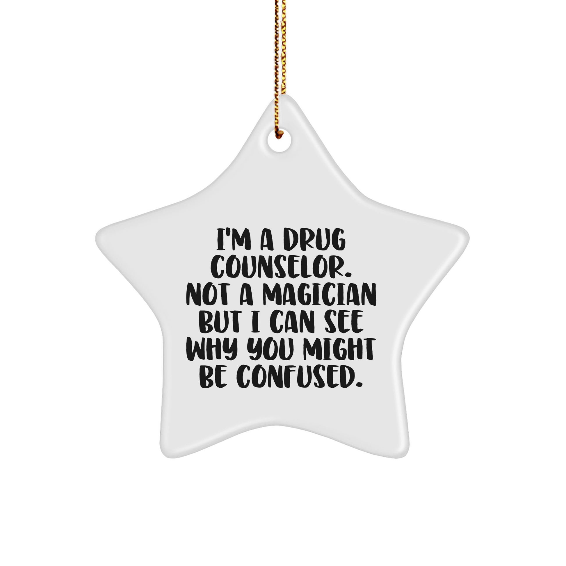 Drug Counselor Gifts, Funny Star Ornament from Friends, Christmas Unique Present for Her, Him, or Coworkers - Victory Thru Vision