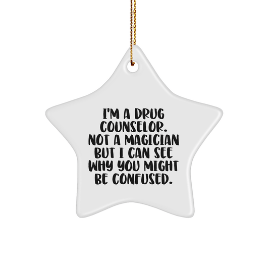 Drug Counselor Gifts, Funny Star Ornament from Friends, Christmas Unique Present for Her, Him, or Coworkers - Victory Thru Vision