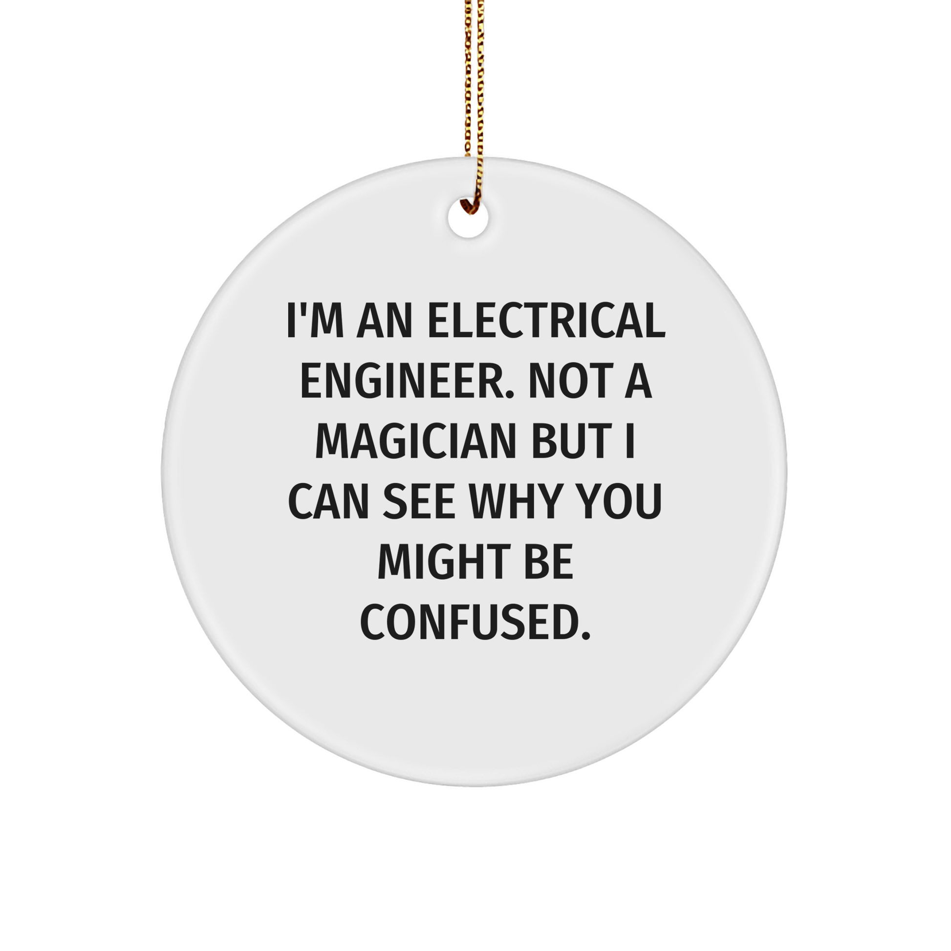 Electrical Engineer Gifts from Friends - Funny Circle Ornament for Christmas - Victory Thru Vision