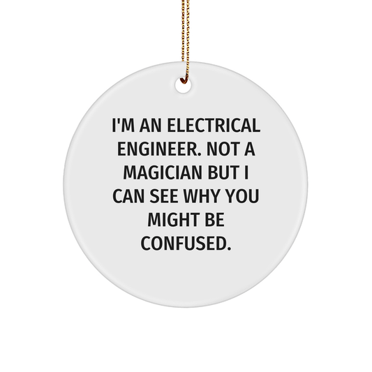 Electrical Engineer Gifts from Friends - Funny Circle Ornament for Christmas - Victory Thru Vision