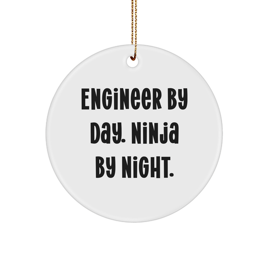 Engineer By Day Ninja By Night Funny Christmas Circle Ornament Gifts from Friends for Engineer, Unique Men's Christmas Unique Gifts - Victory Thru Vision