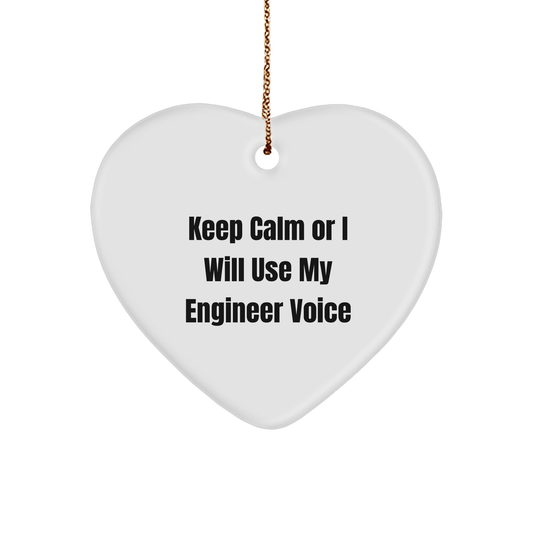 Engineer Heart Ornament, Keep Calm Or I Will Use My Engineer Voice, Funny Gift for Men, Women, Friends, Coworkers, Family, Christmas Unique Presents - Victory Thru Vision 