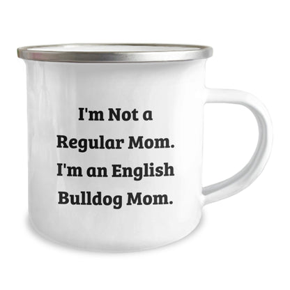 English Bulldog Mom Camping Mug, Funny Quote 'I'm Not A Regular Mom. I'm An English Bulldog Mom.' Gifts for English Bulldog Lovers, Graduation Unique Gifts from Family, Friends, or Coworkers - Victory Thru Vision