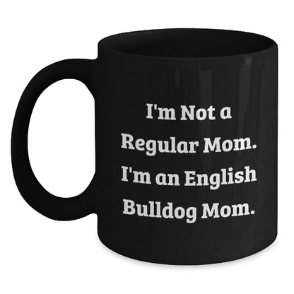 English Bulldog Mom, Gifts from Family, Black Coffee Mugs for English Bulldog Lovers, Funny Quote, Graduation Unique Gifts for Friends, Coworkers - Victory Thru Vision