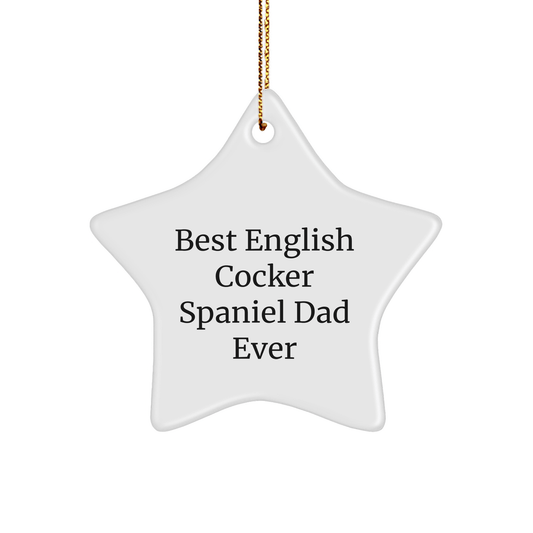 English Cocker Spaniel Dad Ever, Funny Gifts from Men to English Cocker Spaniel Dog, Star Ornament for Christmas - Victory Thru Vision 
