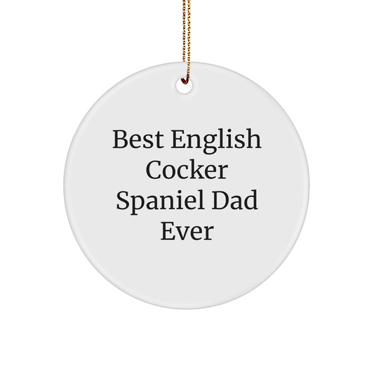 English Cocker Spaniel Dog Gifts, Funny Circle Ornament, 'Best English Cocker Spaniel Dad Ever' Quote, Christmas Unique Gifts from Family to Friends - Victory Thru Vision 