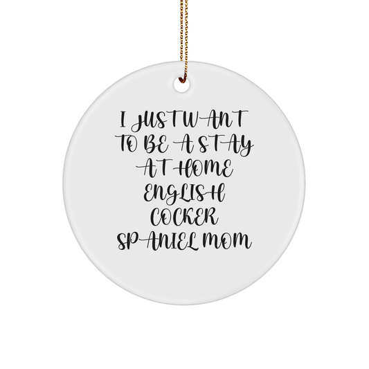 English Cocker Spaniel Dog Gifts, Funny Quote Circle Ornament, Gifts from Men to Funny English Cocker Spaniel Dog Mom, Perfect Christmas Unique Gifts for English Cocker Spaniel Dog Owners - Victory Thru Vision 