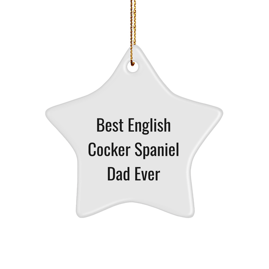 English Cocker Spaniel Dog Gifts, Funny Quote Star Ornament, Best Dad Ever, Gifts from Men to Family, Perfect Christmas Unique Gifts for English Cocker Spaniel Dog Lovers - Victory Thru Vision 