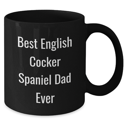 English Cocker Spaniel Dog Lovers Gifts from Mom to Dad Funny Quote Black Coffee Mug, Best English Cocker Spaniel Dad Ever, Father's Day Unique Gifts - Victory Thru Vision 