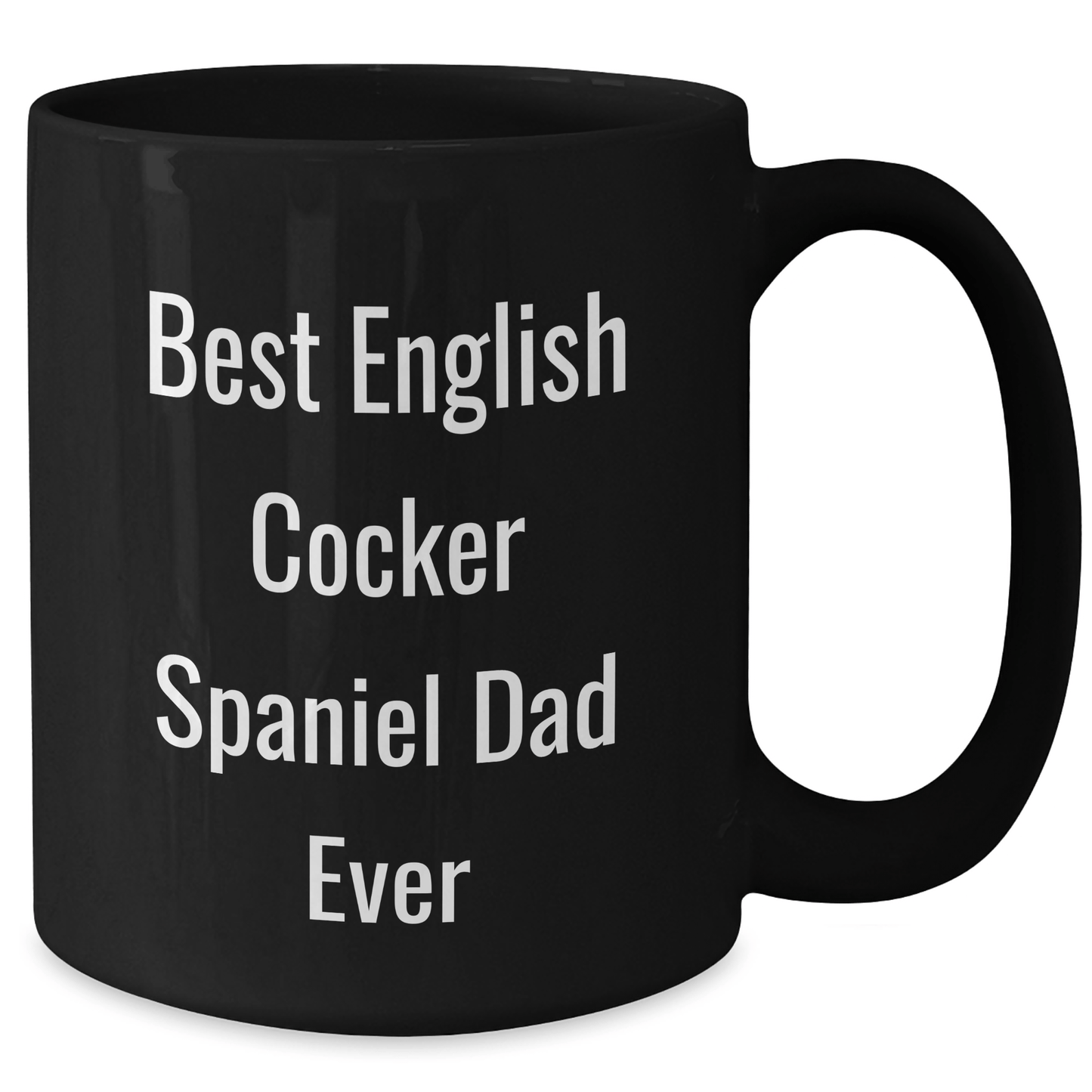 English Cocker Spaniel Dog Lovers Gifts from Mom to Dad Funny Quote Black Coffee Mug, Best English Cocker Spaniel Dad Ever, Father's Day Unique Gifts - Victory Thru Vision 