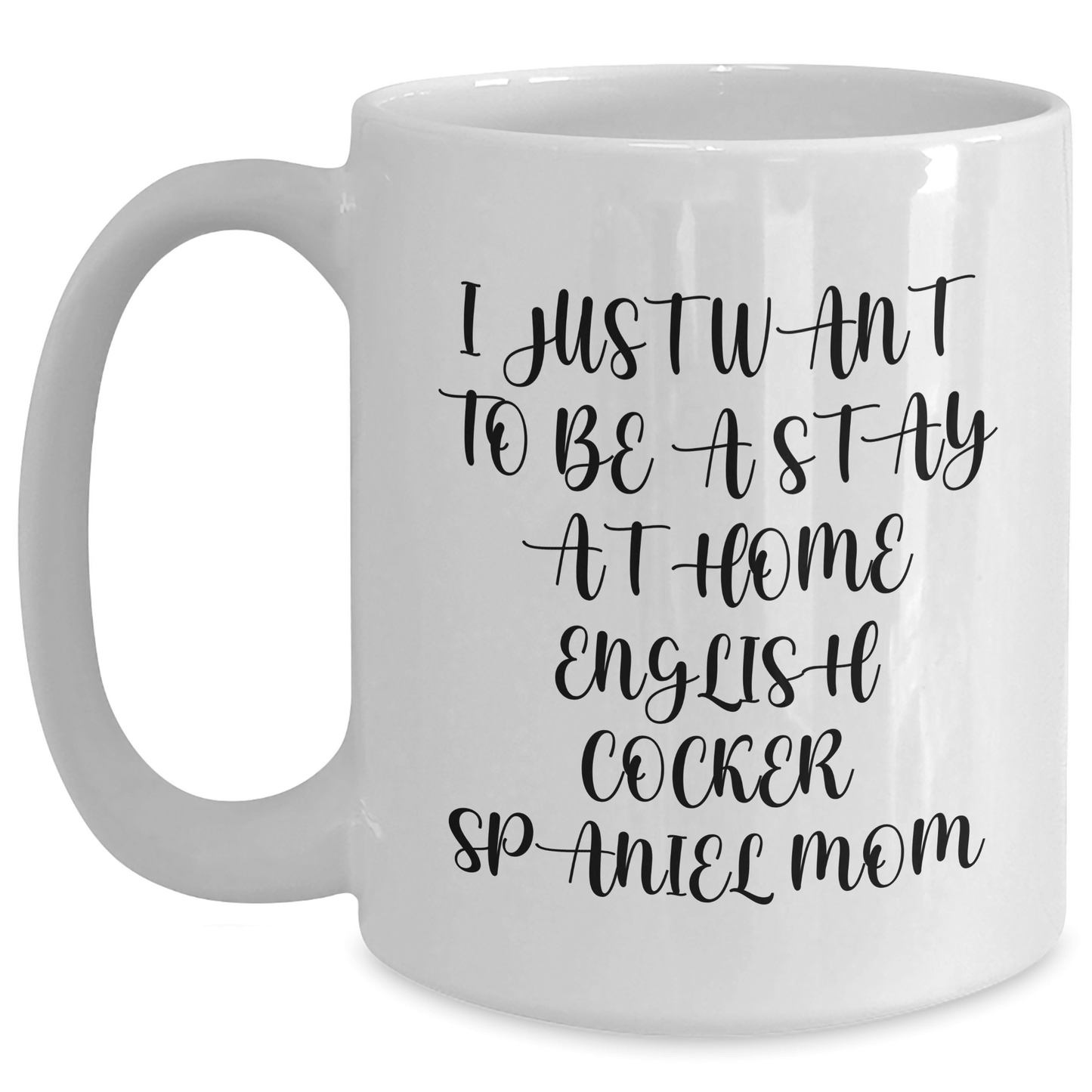 English Cocker Spaniel Dog Mom Funny Gifts from Family for Dad on Father's Day - White Coffee Mug - Victory Thru Vision 