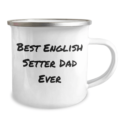 English Setter Dog Camping Mug, Funny Gifts from Men to English Setter Dog Dad, Best English Setter Dad Ever, 12 oz Stainless Steel with Enamel Finish - Victory Thru Vision 