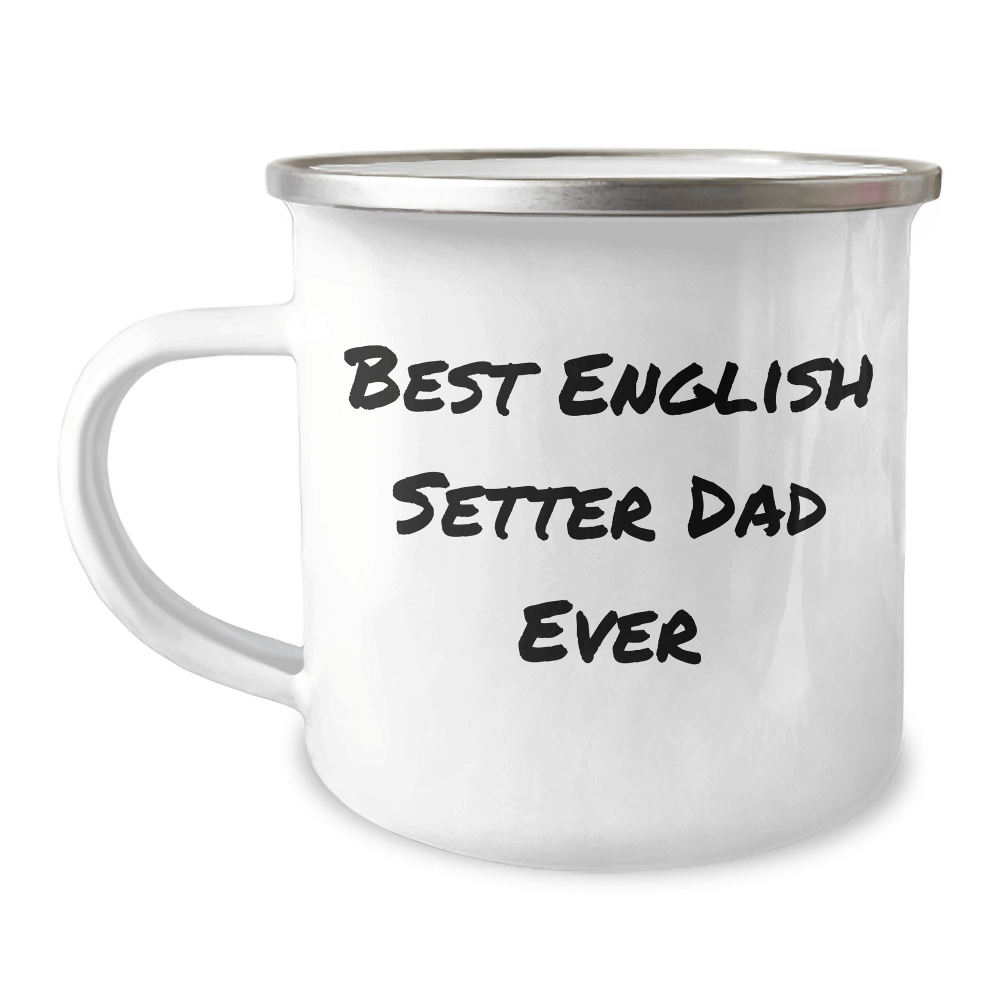 English Setter Dog Camping Mug, Funny Gifts from Men to English Setter Dog Dad, Best English Setter Dad Ever, 12 oz Stainless Steel with Enamel Finish - Victory Thru Vision 