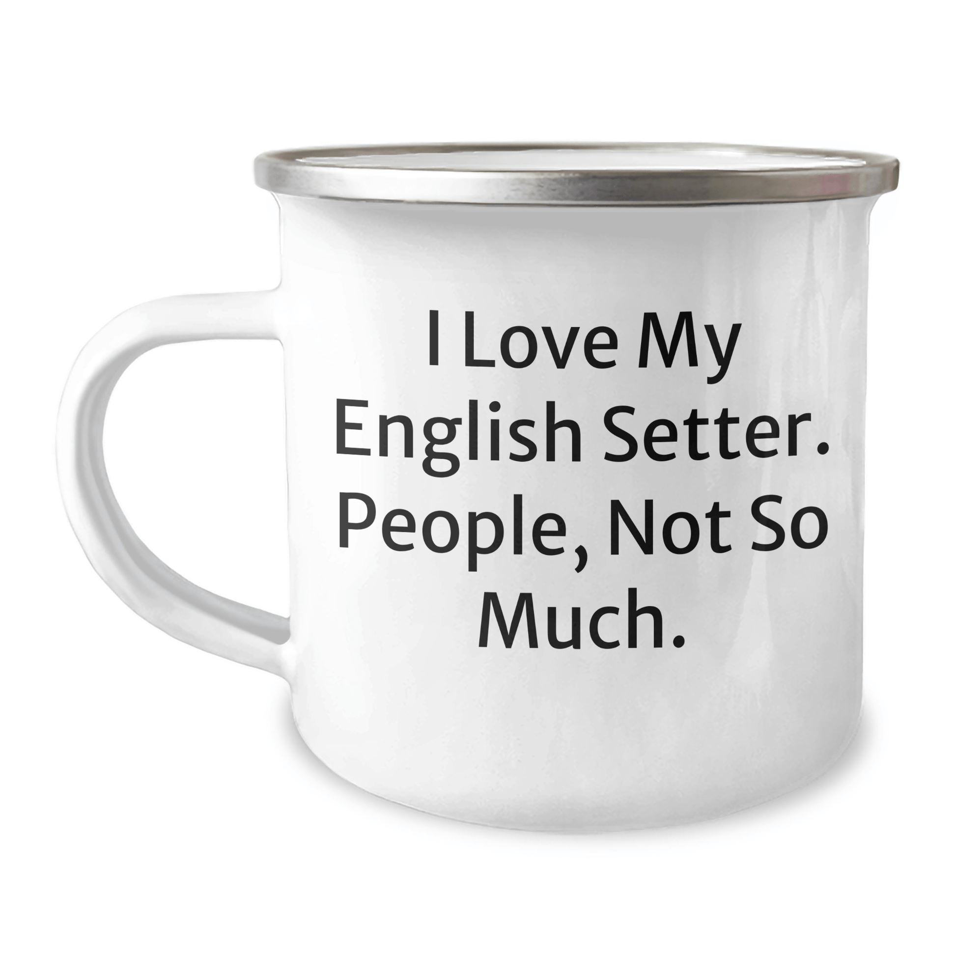 English Setter Dog Camping Mug, Funny Quote Gift from Friends, Gifts for Men, Unique Father's Day Present - Victory Thru Vision 