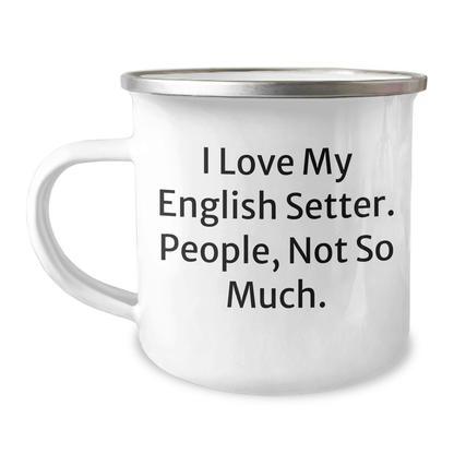 English Setter Dog Camping Mug, Funny Quote Gift from Friends, Gifts for Men, Unique Father's Day Present - Victory Thru Vision 