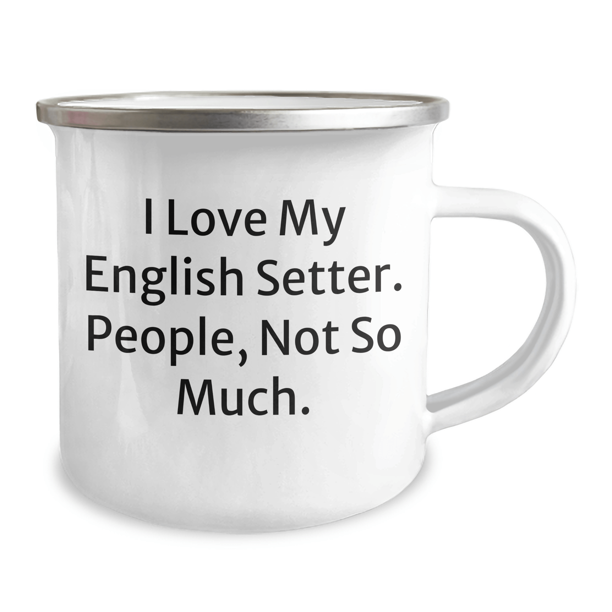 English Setter Dog Camping Mug, Funny Quote Gift from Friends, Gifts for Men, Unique Father's Day Present - Victory Thru Vision 