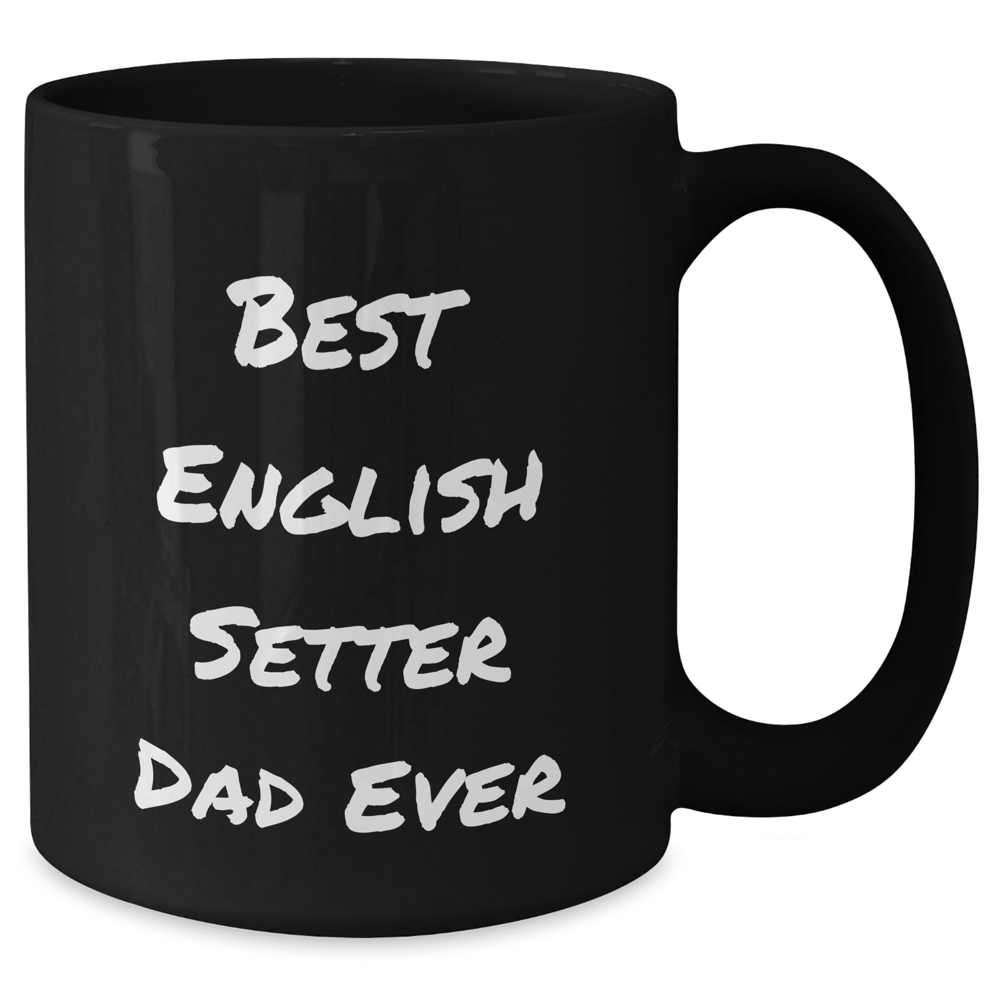 English Setter Dog Dad Funny Gift Black Coffee Mug, Gifts from Family, for English Setter Dog Lovers on Father's Day - Victory Thru Vision 