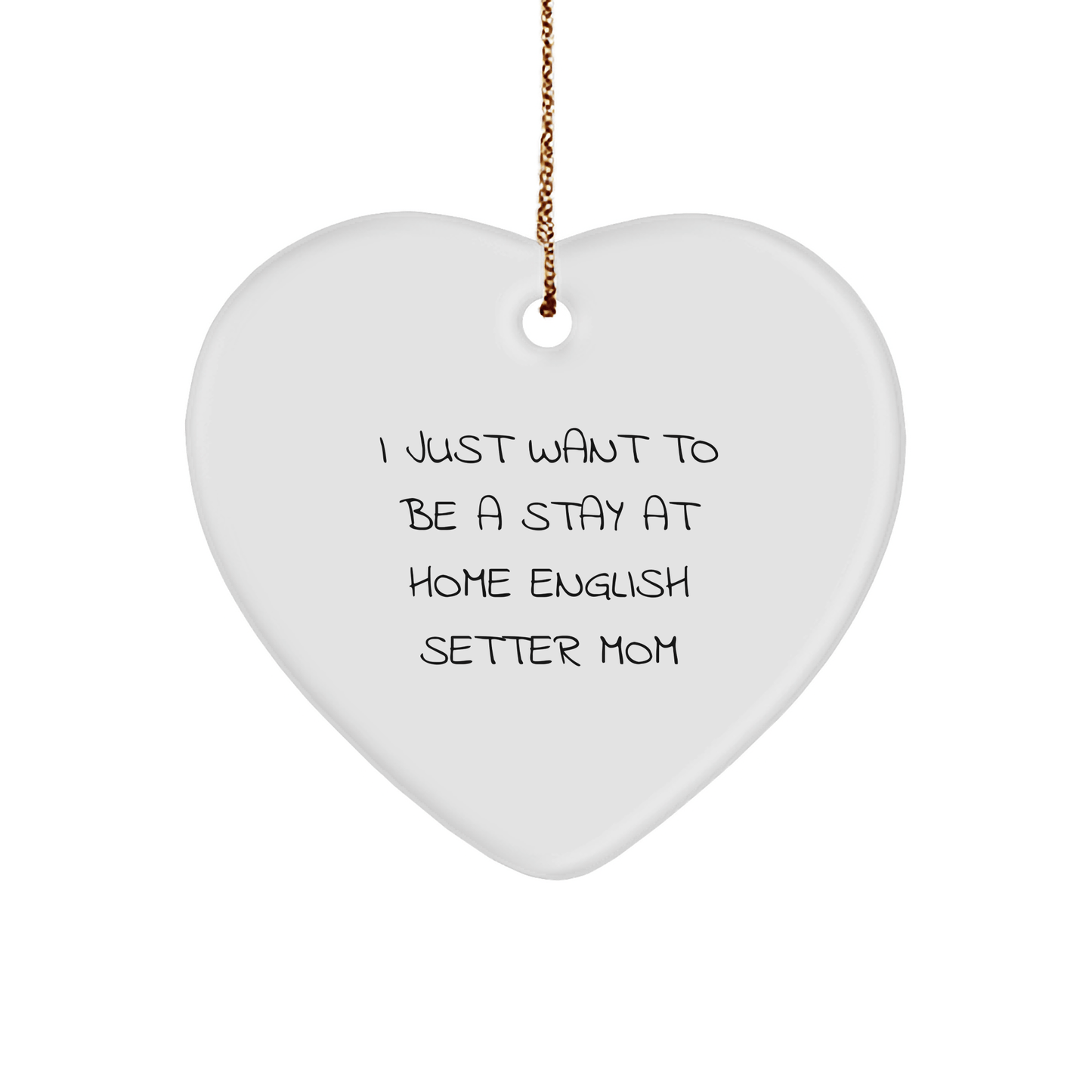 English Setter Dog Mom Gifts - Funny Heart Ornament for Home, Gifts from Family to English Setter Dog Lovers, Unique Christmas Unique Gifts - Victory Thru Vision 