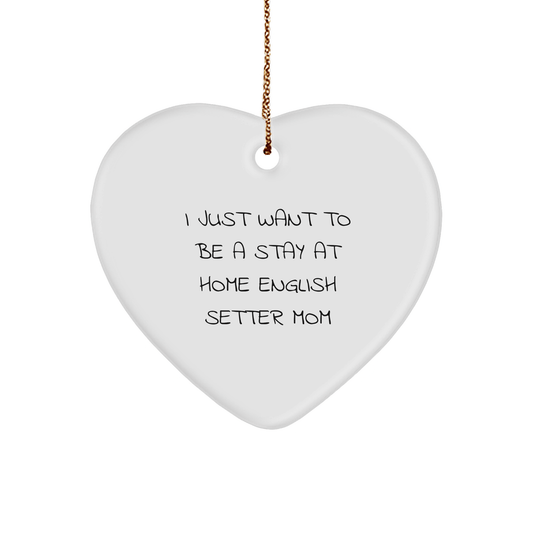 English Setter Dog Mom Gifts - Funny Heart Ornament for Home, Gifts from Family to English Setter Dog Lovers, Unique Christmas Unique Gifts - Victory Thru Vision 